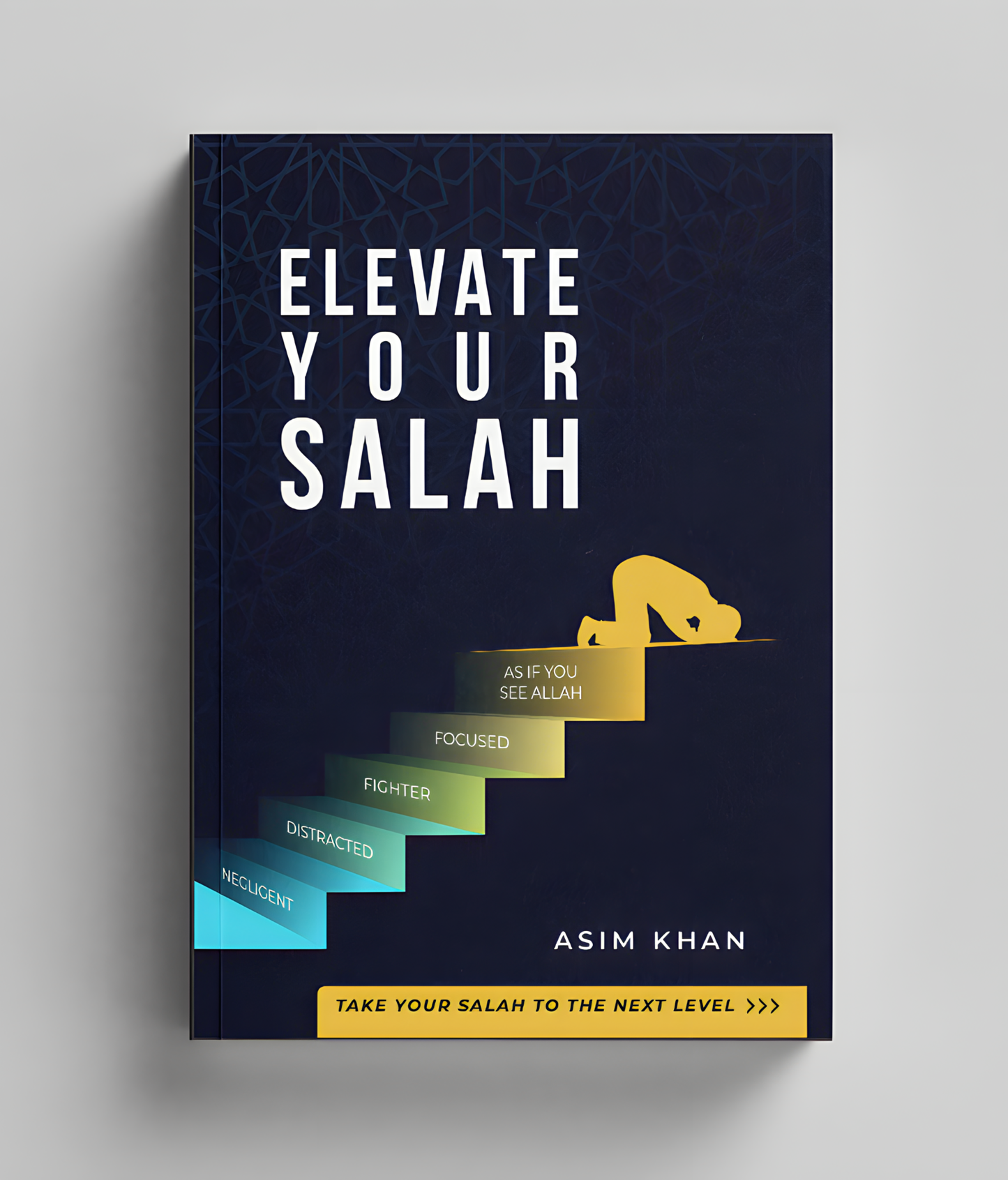 Elevate Your Salah | Shaykh Asim Khan